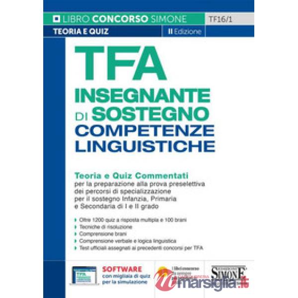 TFA insegnante di Sostegno. Competenze linguistiche. Teoria e quiz commentati per la preparazione alla prova preselettiva dei pe