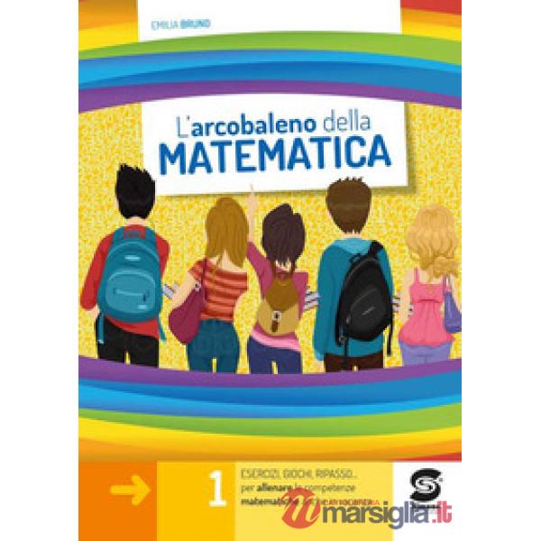 L'arcobaleno della matematica. Per la Scuola media