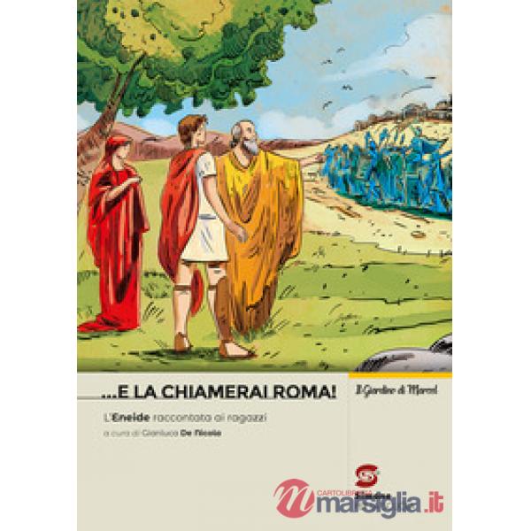 E LA CHIAMERAI ROMA!