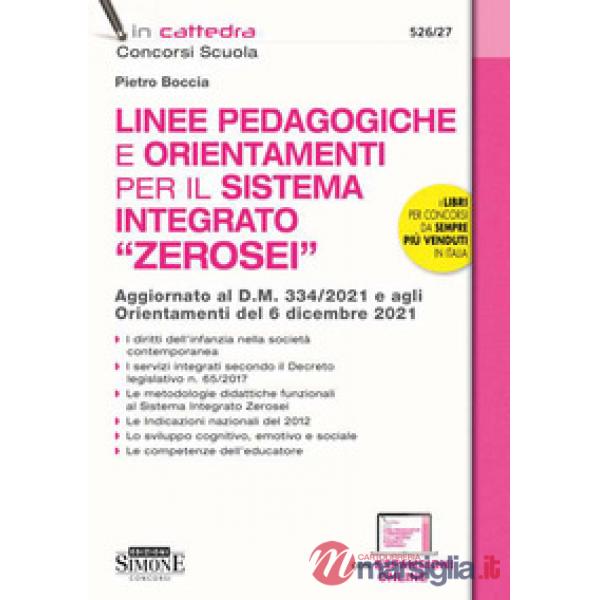 Le linee pedagogiche e orientamenti per il sistema integrato «Zerosei». Aggiornato al D.M. 334/2021 e agli Orientamenti del 6 di