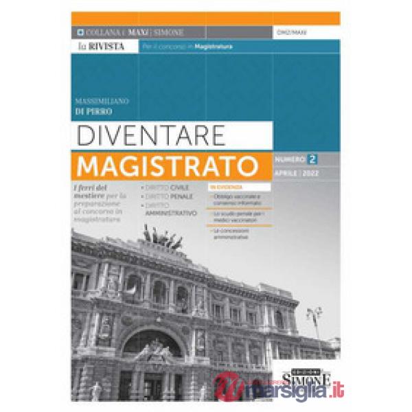 Diventare magistrato. La rivista per il concorso in magistratura. Numero 2 - Aprile 2022