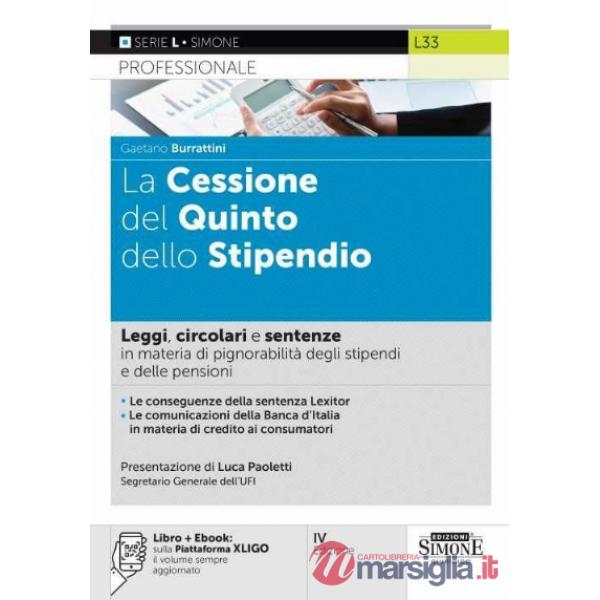 La Cessione del Quinto dello Stipendio. Leggi, circolari e sentenze in materia di pignorabilità degli stipendi e delle pensioni