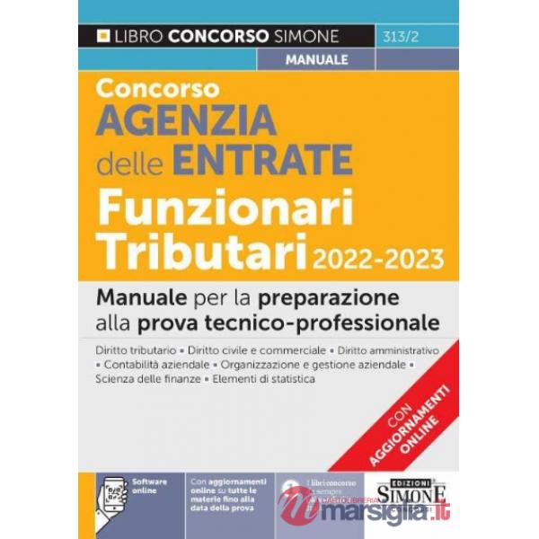 Concorso Agenzia delle Entrate. Funzionari tributari 2022-2023. Manuale per la preparazione alla prova tecnico-professionale