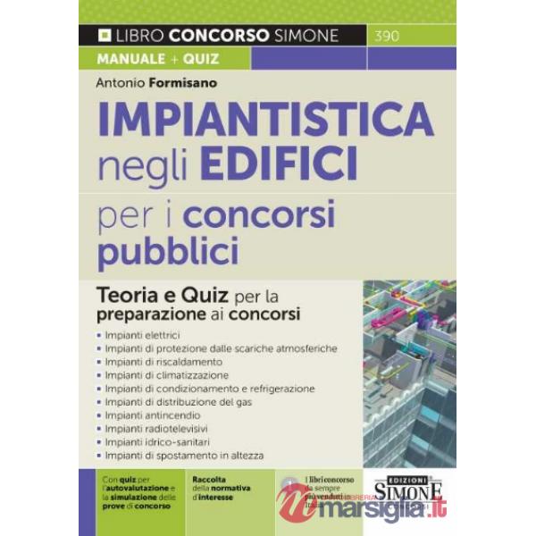 Impiantistica negli edifici per i concorsi pubblici. Teoria e quiz per la preparazione ai concorsi