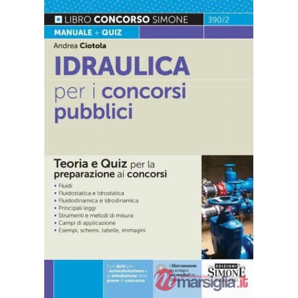 Idraulica per i concorsi pubblici. Teoria e quiz per la preparazione ai concorsi