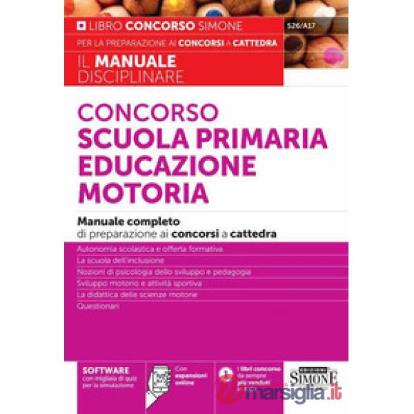 Concorso scuola primaria educazione motoria. Manuale completo di preparazione ai concorsi a cattedra