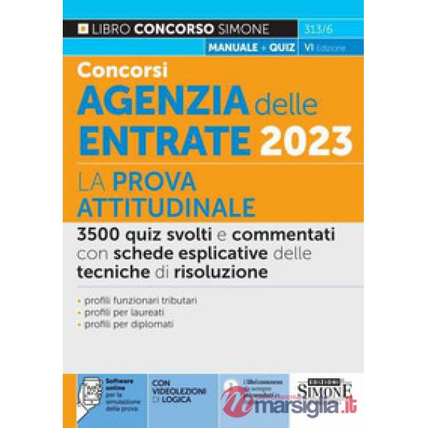 Concorsi agenzia delle entrate 2023. La prova attitudinale. 3500 quiz svolti e commentati con schede esplicative delle tecniche 
