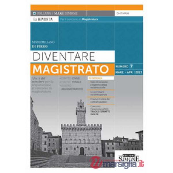 Diventare magistrato. La rivista per il concorso in magistratura. I ferri del mestiere per la preparazione al concorso in magist
