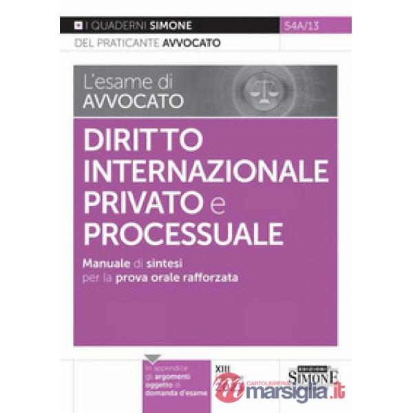 L'esame di avvocato. Diritto internazionale privato e processuale. Manuale di sintesi per la prova orale rafforzata