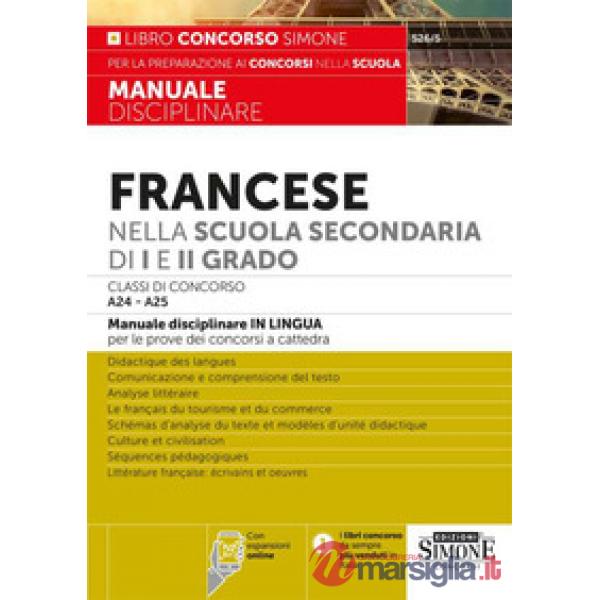 Francese nella scuola secondaria di I e II grado. Classi di concorso A24-A25. Manuale disciplinare in lingua per le prove dei co
