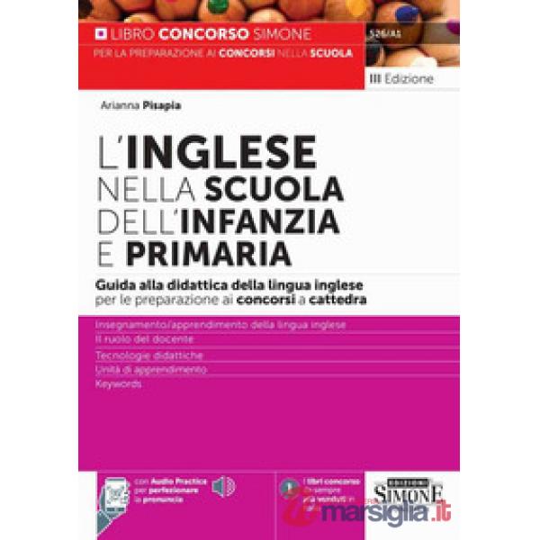 Inglese nella scuola dell'infanzia e primaria. Guida alla didattica della lingua inglese per la preparazione alle prove scritte 