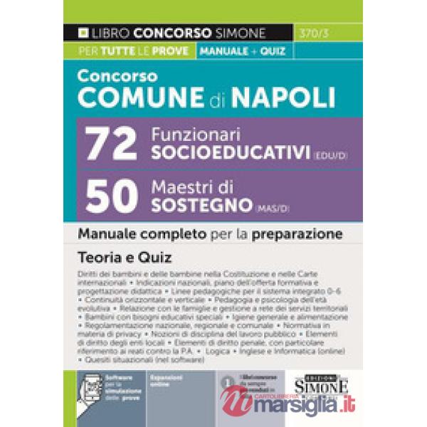Concorso comune di Napoli 72 funzionari socioeducativo (EDU/D)-50 maestri di sostegno (MAS/D). Manuale completo per la preparazi