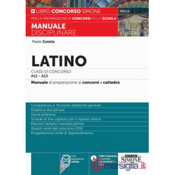 Latino Classi di concorso A11-A13. Manuale di preparazione ai concorsi a cattedra