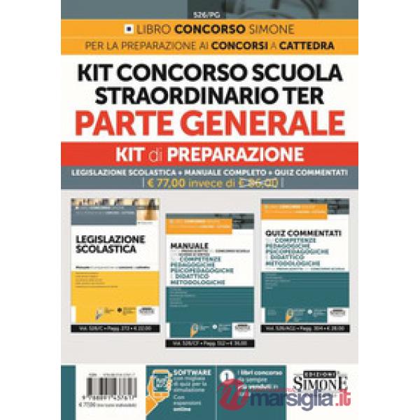 Kit concorso scuola straordinario ter. Parte generale. Legislazione scolastica+Manuale completo+Quiz commentati