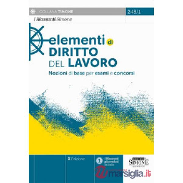 Elementi di diritto del Lavoro. Nozioni di base per esami e concorsi