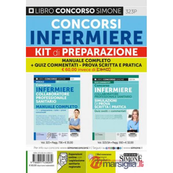 Concorsi infermiere. Kit di preparazione. Manuale completo + Quiz Commentati. Prova scritta e pratica