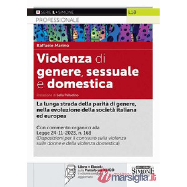 Violenza di genere, sessuale e domestica. La lunga strada della parità di genere, nella evoluzione della società italiana ed eur