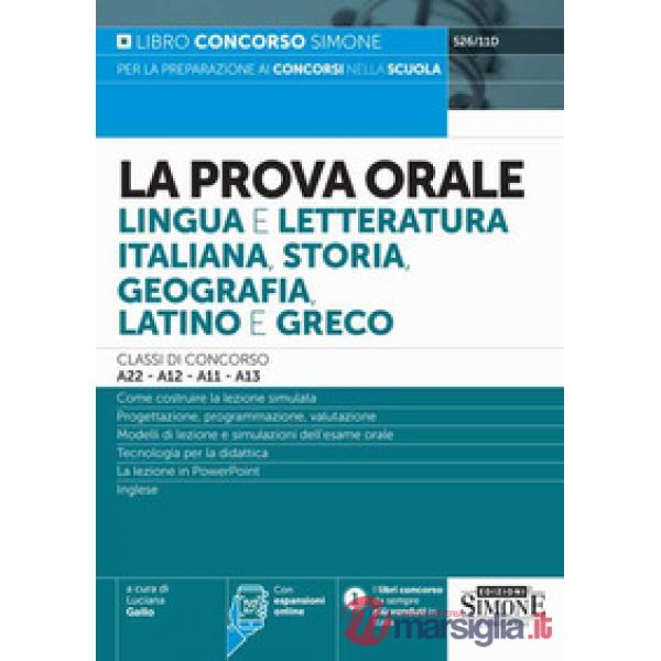 La prova orale. Lingua e letteratura italiana, storia, geografia, latino e greco