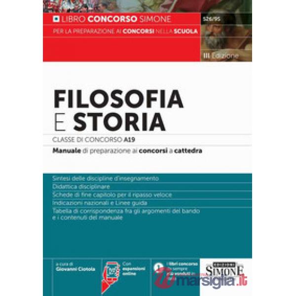 Filosofia e Storia Classe di concorso A19. Manuale di preparazione ai concorsi a cattedra