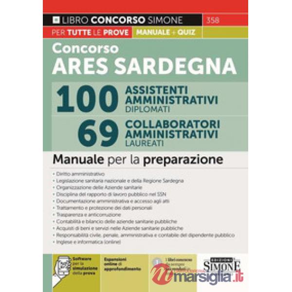 Concorso ARES Sardegna 100 assistenti amministrativi diplomati. 69 collaboratori amministrativi laureati. Manuale - Software per
