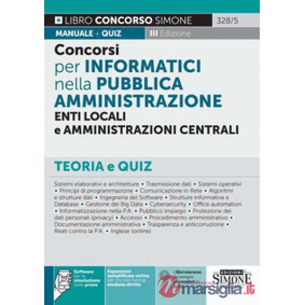 Concorsi per Informatici nella Pubblica Amministrazione, Enti locali e Amministrazioni centrali. Teoria e quiz