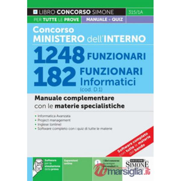 Concorso Ministero dell'Interno 1248 funzionari 182 funzionari informatici (cod. D1). Manuale complementare con le materie speci