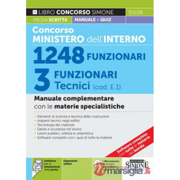 Concorso Ministero dell'Interno 1248 funzionari. 3 funzionari tecnici (cod. E.1). Manuale complementare con le materie specialis