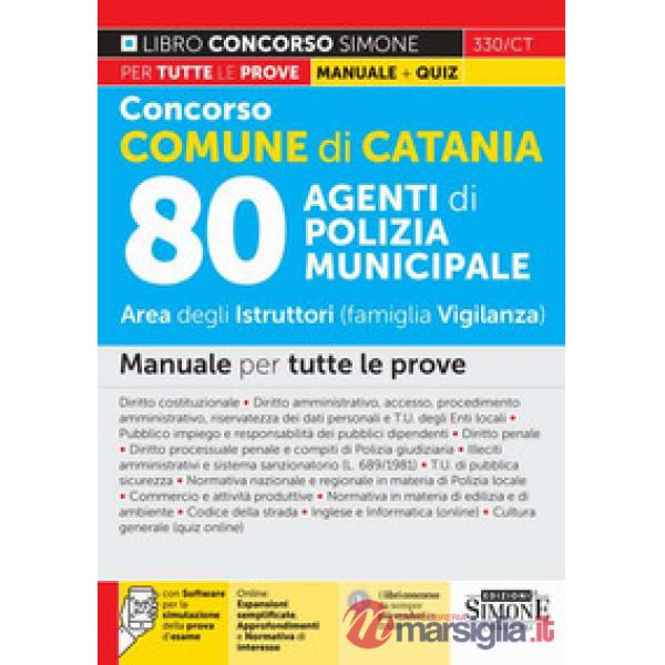 Concorso Comune di Catania 80 agenti di polizia municipale. Area degli Istruttori (famiglia Vigilanza). Manuale per tutte le pro