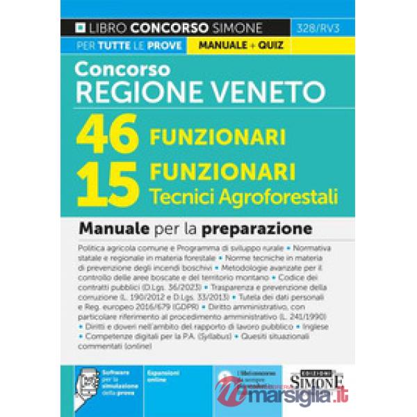 Concorso regione Veneto. 46 funzionari, 15 funzionari tecnici agroforestali. Manuale per la preparazione