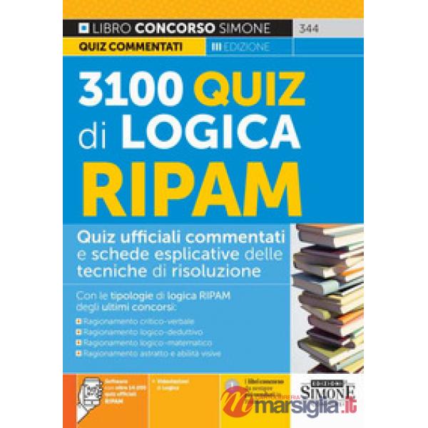 3100 quiz di logica RIPAM. Quiz ufficiali commentati e schede esplicative delle tecniche di risoluzione