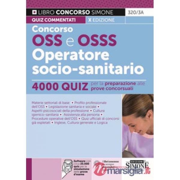 Concorso OSS e OSSS Operatore Socio-Sanitario. 4000 quiz per la preparazione alle prove concorsuali