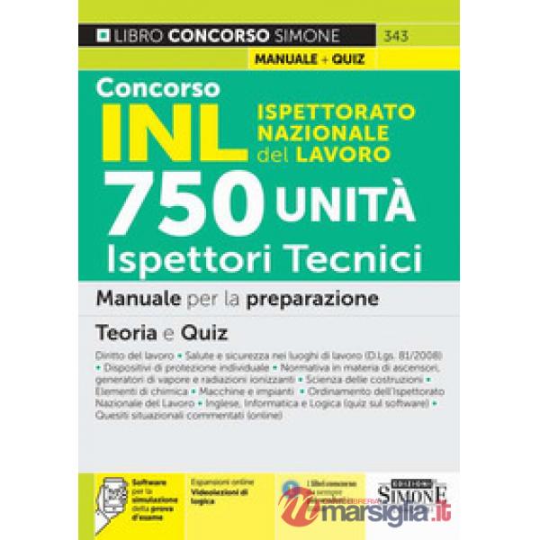 Concorso INL Ispettorato Nazionale Lavoro. 750 ispettori tecnici. Manuale per la preparazione. Teoria e quiz