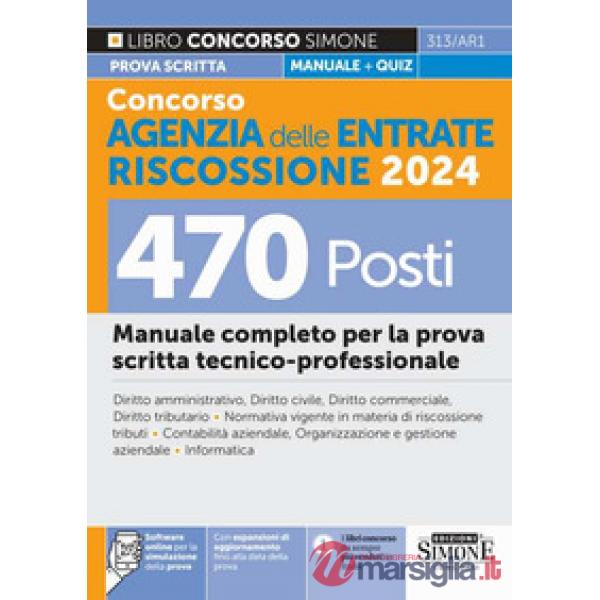 Concorso Agenzia delle Entrate Riscossione 2024. 470 posti. Manuale completo per la prova scritta tecnico-professionale