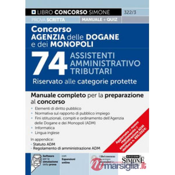 Concorso Agenzia delle Dogane e dei Monopoli. 74 assistenti amministrativo tributari. Riservato alle categorie protette. Manuale