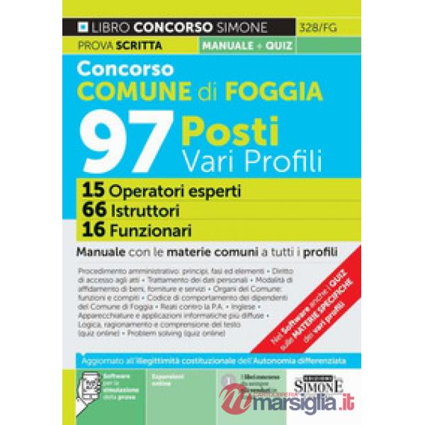 Concorso Comune di Foggia 97 posti vari profili: 15 operatori esperti, 66 istruttori, 16 funzionari. Manuale con le materie comu