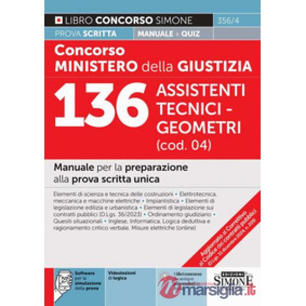 Concorso Ministero della giustizia. 136 Assistenti tecnico-geometra (cod. 04). Manuale per la preparazione alla prova scritta un