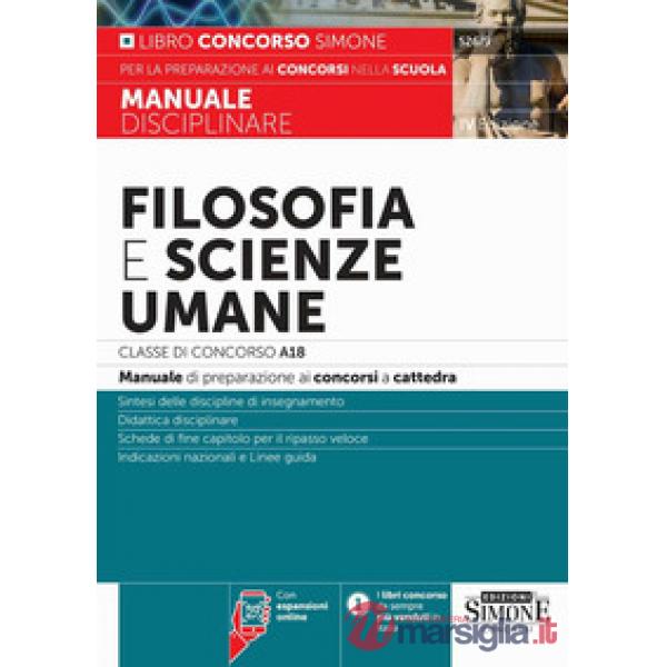 Filosofia e scienze umane. Classe di concorso A18 (ex A036). Manuale disciplinare per la preparazione ai concorsi a cattedra