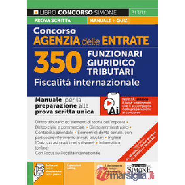 Concorso Agenzia delle Entrate. 350 Funzionari giuridico tributari. Fiscalità internazionale. Manuale
