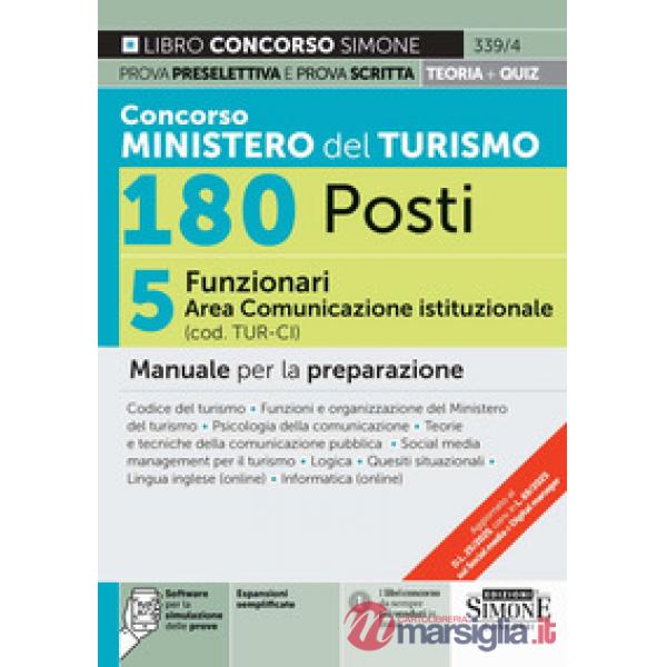 Concorso Ministero del Turismo 180 posti. 5 funzionari area comunicazione istituzionale (cod. TUR-CI). Manuale per la preparazio
