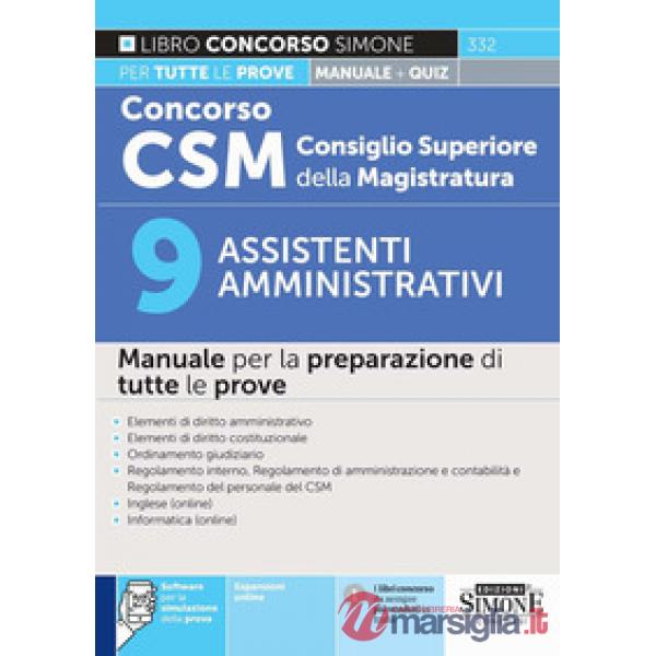 Concorso CSM Consiglio Superiore della Magistratura. 9 assistenti amministrativi. Manuale per la preparazione di tutte le prove