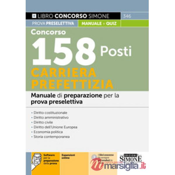 Concorso 158 posti carriera prefettizia. Manuale di preparazione per la prova preselettiva