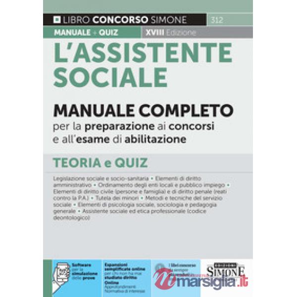 L'assistente sociale. Manuale completo per la preparazione ai concorsi e all'esame di abilitazione. Teoria e quiz