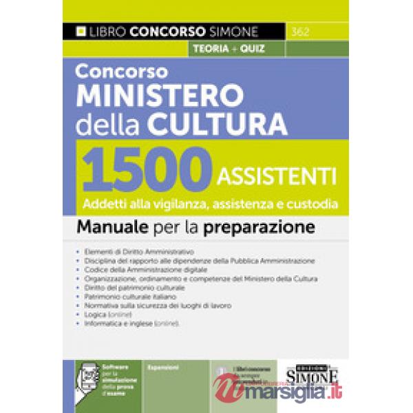 Concorso Ministero della Cultura. 1500 assistenti. Addetti alla vigilanza, assistenza e custodia. Manuale per la preparazione