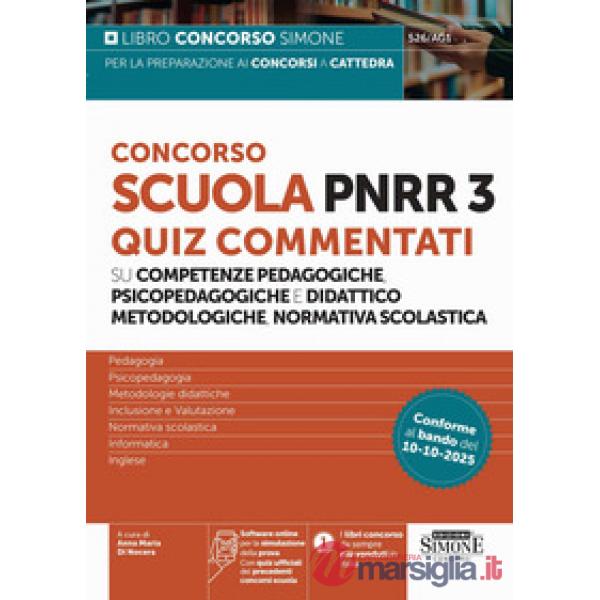 Concorso Scuola PNRR3. Quiz commentati su competenze pedagogiche e didattico metodologiche, normativa scolastica