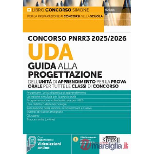 Concorso PNRR3 2025/2026. UDA Guida alla progettazione dell'unità di apprendimento per la prova orale per tutte le classi di con