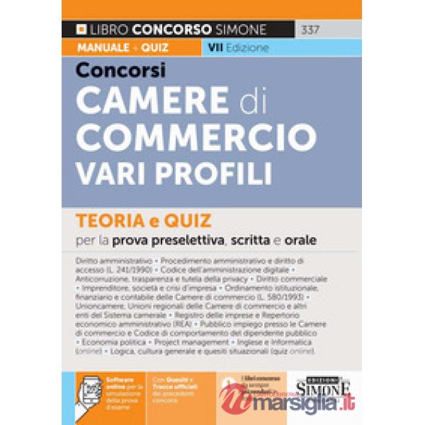 Concorsi nelle Camere di Commercio. Vari profili. Teoria e quiz per la prova preselettiva, scritta e orale