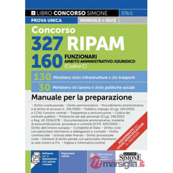 Concorso 327 RIPAM. 160 funzionari in ambito giuridico e amministrativo (Codice C). 130 Ministero delle infrastrutture e dei tra