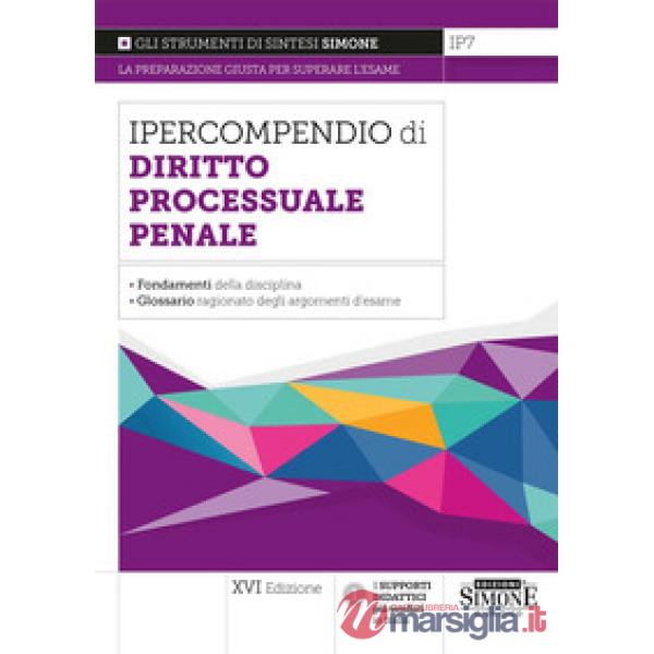 Ipercompendio di diritto processuale penale. I fondamenti della disciplina. Glossario dei principali argomenti d'esame