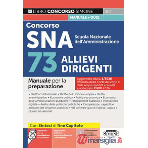 Concorso SNA Scuola Nazionale dell'Amministrazione. 73 allievi dirigenti. Manuale per la preparazione