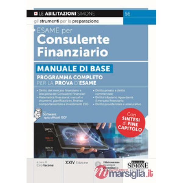 Esame per consulente finanziario. Manuale di base. Programma completo per la prova d'esame